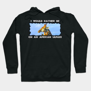 I Would Rather Be On An African Safari Blue Sky Giraffe Hoodie